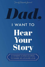 Load image into Gallery viewer, Dad, I Want to Hear Your Story: A Father’s Guided Journal To Share His Life & His Love (Hear Your Story Books)