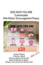 Load image into Gallery viewer, GOD SAYS YOU ARE Pink Ribbon Customizable Plaque