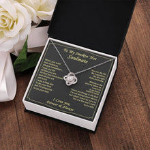 Load image into Gallery viewer, Gift for Your Soulmate - You Are My Inspiration 1 - Love Knot Valentine's Day, Birthday Gift, Anniversary Gift, Gift for Wife, Gift for Girlfriend.
